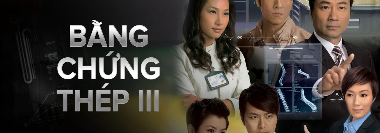 Phim Bằng Chứng Thép 3 HD Vietsub