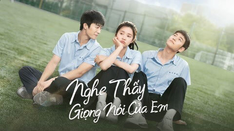 Phim Nghe Thấy Giọng Nói Của Em HD Vietsub