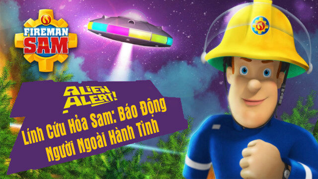 Phim Lính Cứu Hỏa Sam Báo Động Người Ngoài Hành Tinh HD Vietsub