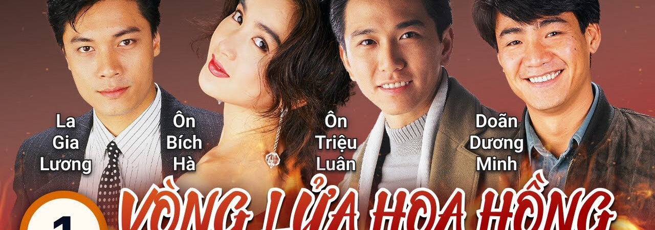 Phim Vòng Lửa Hoa Hồng HD Lồng Tiếng