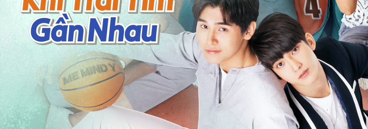 Phim Khi Trái Tim Gần Nhau HD Vietsub