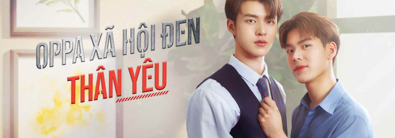 Poster of Oppa Xã Hội Đen Thân Yêu