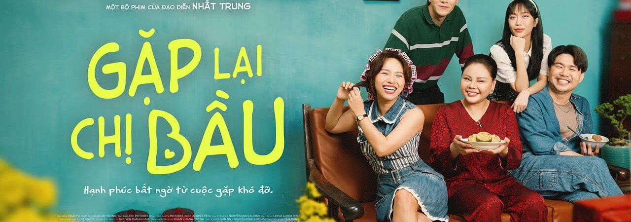 Phim Gặp Lại Chị Bầu Vietsub