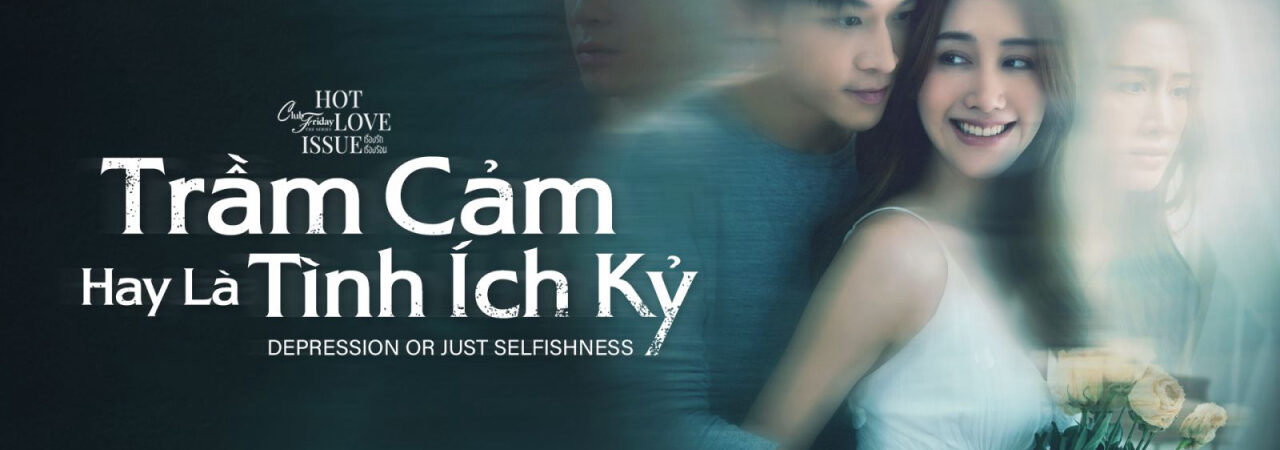 Poster of Trầm Cảm Hay Là Tình Ích Kỷ