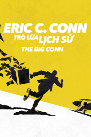 Xem Phim Eric C Conn Trò Lừa Lịch Sử 02 HD Vietsub-The Big Conn