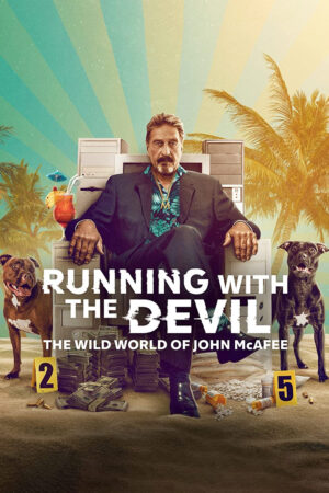 Phim Running with the Devil The Wild World of John McAfee HD Vietsub