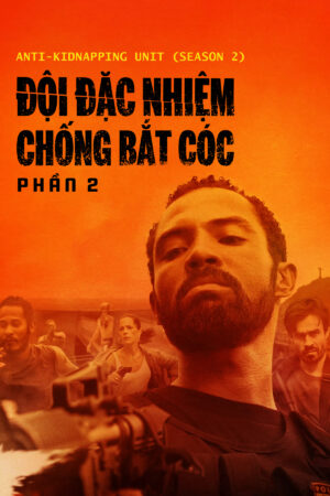 Xem Phim Đội Đặc Nhiệm Chống Bắt Cóc 2 3 HD Vietsub-Anti Kidnapping Unit (Season 2)