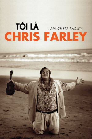 Xem Phim Tôi là Chris Farley full HD Vietsub-I Am Chris Farley