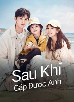 Xem Phim Sau Khi Gặp Được Anh 11 HD Vietsub-Since I Met U