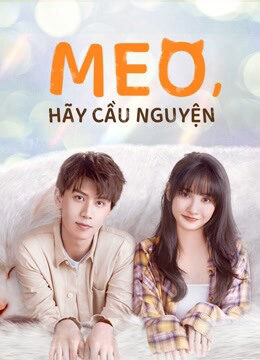 Xem Phim Meo Hãy Cầu Nguyện 22 HD Vietsub-Make a wish