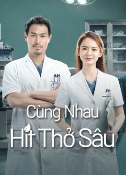 Phim Cùng Nhau Hít Thở Sâu HD Vietsub