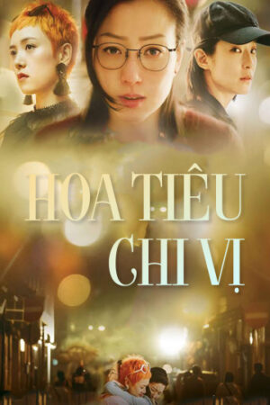 Phim Hoa Tiêu Chi Vị HD Thuyết Minh