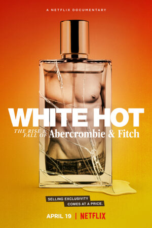 Xem Phim White Hot Thăng trầm của Abercrombie Fitch full HD Vietsub-White Hot The Rise Fall of Abercrombie Fitch