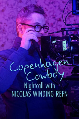 Xem Phim Cao bồi Copenhagen Trò chuyện đêm với Nicolas Winding Refn full HD Vietsub-Copenhagen Cowboy Nightcall with Nicolas Winding Refn