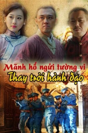 Phim Mãnh Hổ Ngửi Tường Vi Thay Trời Hành Đạo HD Vietsub