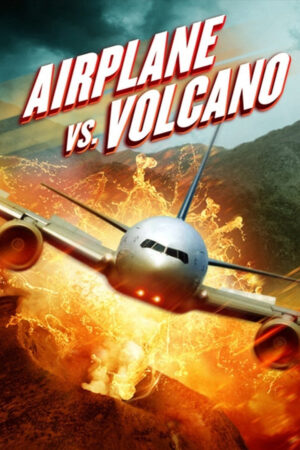 Xem Phim Bay Vào Núi Lửa full HD Vietsub-Airplane vs Volcano