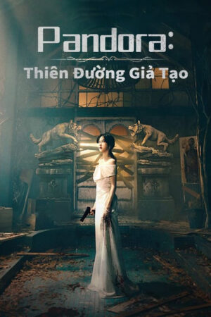 Xem Phim Pandora Thiên Đường Giả Tạo 9 FHD Vietsub + TM-Pandora Beneath the Paradise