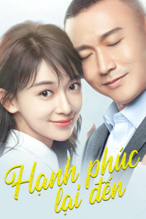 Phim Hạnh Phúc Lại Đến HD Vietsub