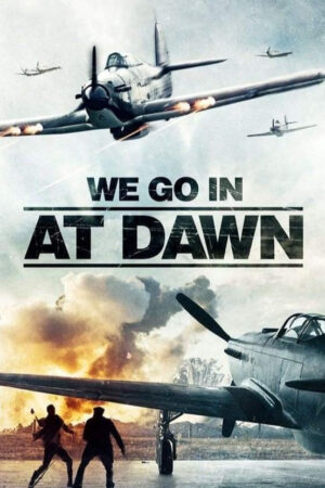 Phim We go in at Dawn HD Vietsub