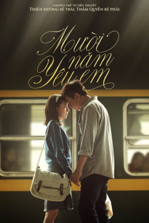 Xem Phim Mười Năm Yêu Em 1 HD Thuyết Minh-Ten Years of Love