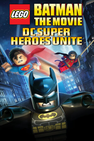 Phim LEGO Batman The Movie DC Superheroes Unite HD Vietsub