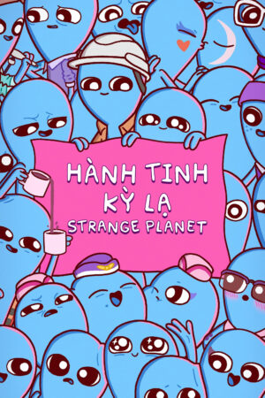 Xem Phim Hành Tinh Kỳ Lạ 7 HD Vietsub-Strange Planet