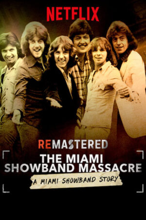 Xem Phim Tái hiện Vụ thảm sát nhóm Miami Showband full HD Vietsub-ReMastered The Miami Showband Massacre