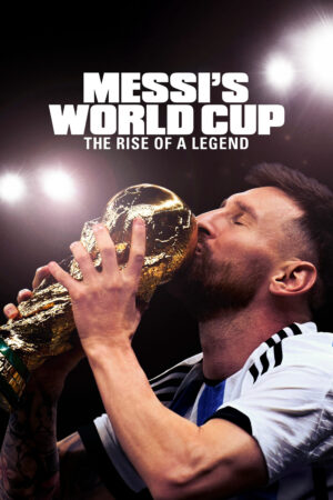 Xem Phim Kỳ World Cup Của Messi Huyền Thoại Tỏa Sáng Messis World Cup The Rise of a Leg 02 HD Vietsub-Messis World Cup The Rise of a Leg