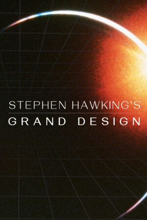 Xem Phim Stephen Hawkings Grand Design 02 HD Vietsub-Stephen Hawkings Grand Design