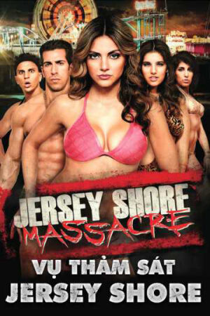 Xem Phim Vụ Thảm Sát Jersey Shore full Vietsub-Jersey Shore Massacre