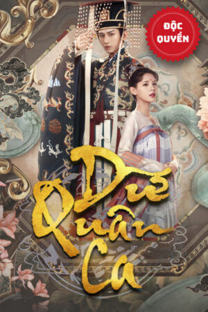 Phim Dữ Quân Ca HD Vietsub