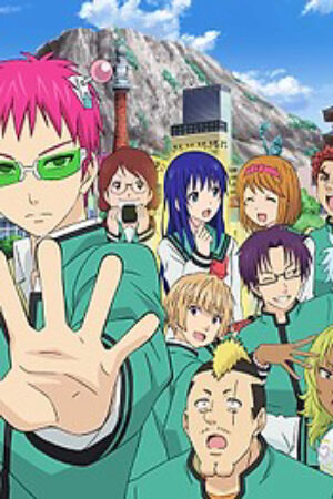 Phim The Disastrous Life of Saiki K Final Arc Vietsub