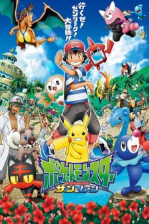 Xem Phim Pokemon Sun Moon 17 Vietsub-Pokémon the Series Sun Moon Pocket Monsters Sun Moon Pokémon Sun Moon