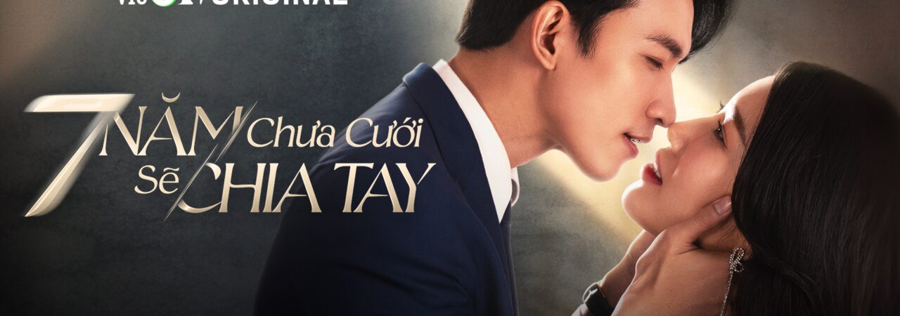 Poster of 7 Năm Chưa Cưới Sẽ Chia Tay