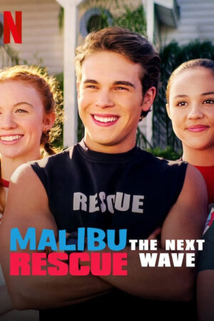 Xem Phim Đội Cứu Hộ Malibu 2 Đợt Sóng Mới full HD Vietsub-Malibu Rescue The Next Wave