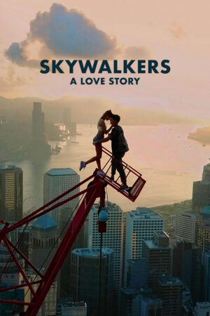 Xem Phim Skywalkers A Love Story full HD Vietsub-Skywalkers A Love Story